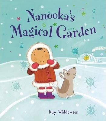 Kay Widdowson / Nanooka's Magical Garden (Children's Picture Book)