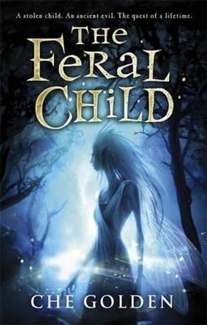 Che Golden / The Feral Child : Book 1