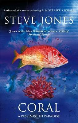 Steve Jones / Coral : A Pessimist in Paradise