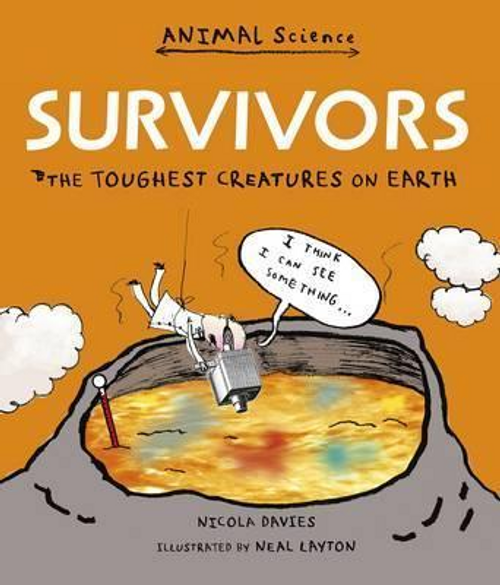 Nicola Davies / Survivors: The Toughest Creatures on Earth (Children's Picture Book)