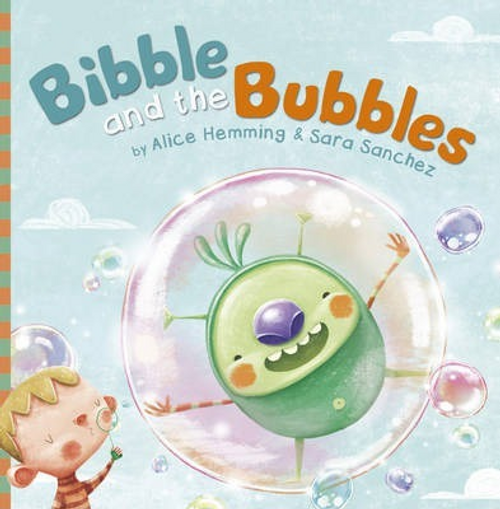 Hemming, Alice / Bibble and the Bubbles (Children's Picture Book)