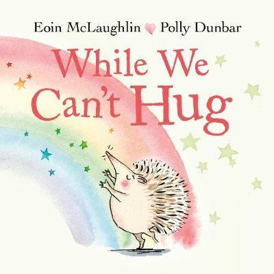 Eoin Mclaughlin / While We Can't Hug (Children's Picture Book)