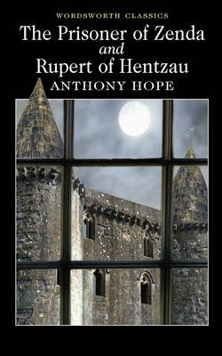 Anthony Hope / The Prisoner of Zenda and Rupert of Hentzau