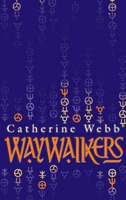 Catherine Webb / Waywalkers : Number 1 in series
