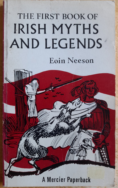 Eoin Neeson - The First Book of Irish Myths and Legends - Vintage Mercier - PB -1978 ( Originally 1965)