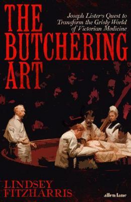 Lindsey Fitzharris / The Butchering Art (Hardback)