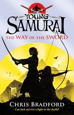 Chris Bradford / Young Samurai: The Way of the Sword