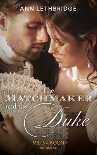 Mills & Boon / Historical / The Matchmaker And The Duke