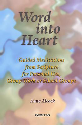 Anne Alcock / Word into Heart (Large Paperback)