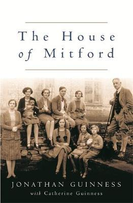 Jonathan Guinness / The House of Mitford