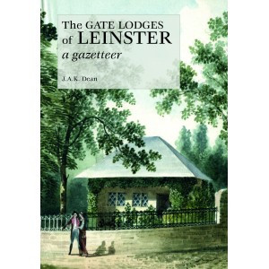 J.A Dean- The Gate Lodges of Leinster - PB - Wordwell