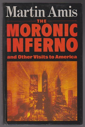 Martin Amis / The Moronic Inferno (Hardback)