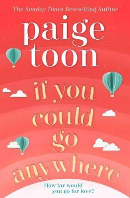 Paige Toon / If You Could Go Anywhere