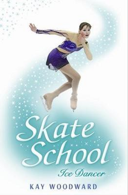 Kay Woodward / Skate School: Ice Princess