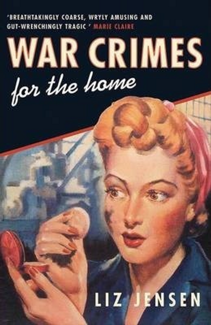 Jensen, Liz / War Crimes for the Home