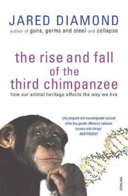 Jared Diamond / The Rise And Fall Of The Third Chimpanzee