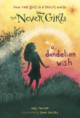 Kiki Thorpe / Disney: The Never Girls: A Dandelion Wish