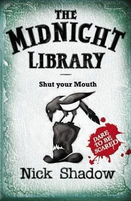 Nick Shadow / The Midnight Library: Shut Your Mouth