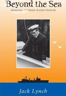 Lynch Jack / Beyond the Sea : Memoirs of an Irish Radio Officer (Hardback)
