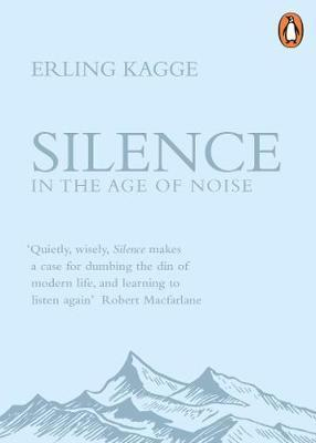 Erling Kagge / Silence : In the Age of Noise