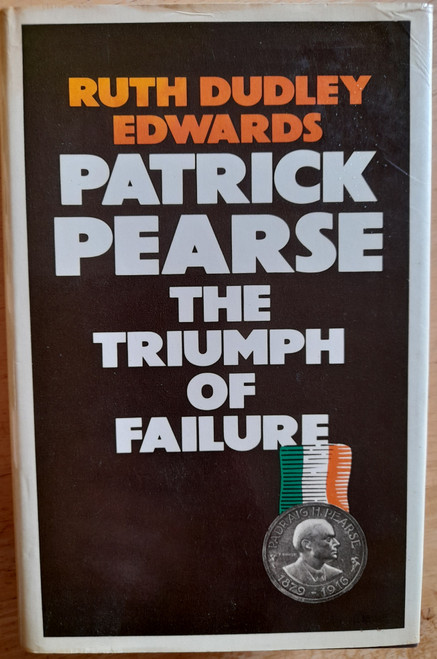 Ruth Dudley Edwards - Patrick Pearse : the Triumph Of Failure - HB - 1977