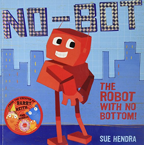 Sue Hendra / No Bot The Robot With No Bopa (Children's Picture Book)