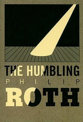 Philip Roth / The Humbling (Hardback)