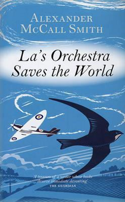 Alexander McCall Smith / La's Orchestra Saves the World (Hardback)