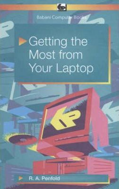 R. A. Penfold / Getting the Most from Your Laptop