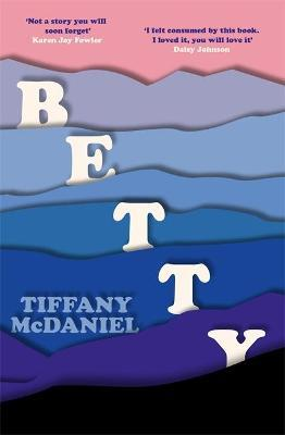 Tiffany McDaniel / Betty (Large Paperback)