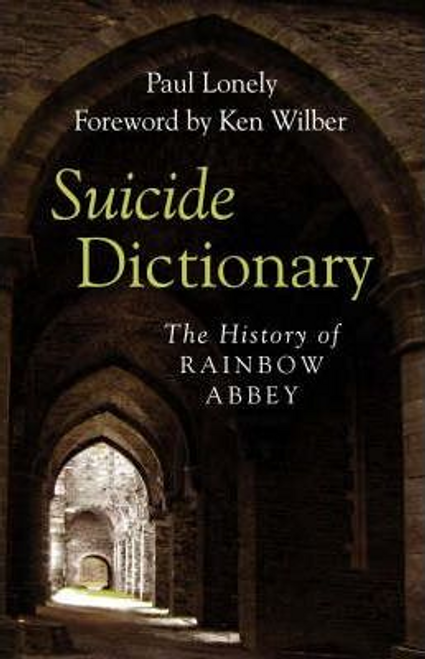 Lonely, Paul / Suicide Dictionary: The History of Rainbow Abbey (Large Paperback)