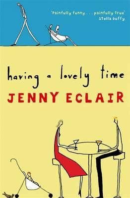Jenny Eclair / Having A Lovely Time (Large Paperback)