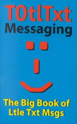 Totltxt : The Big Bk of Ltle Txt Msgs (Large Paperback)