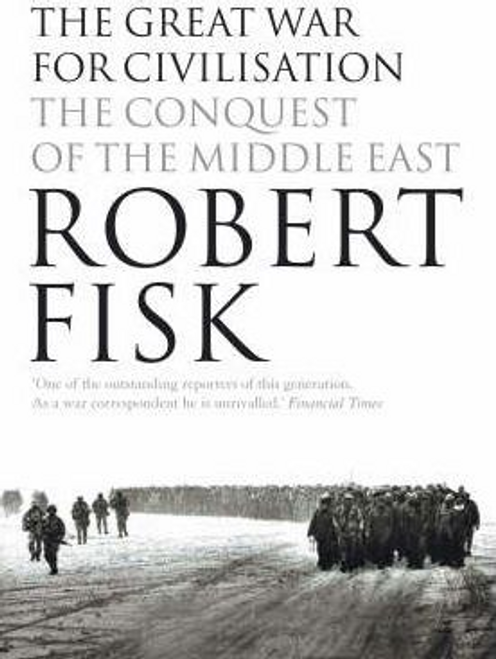 Robert Fisk / The Great War for Civilisation (Hardback)