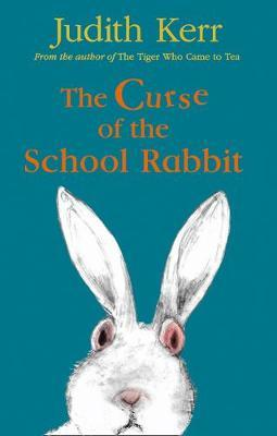 Judith Kerr / The Curse of the School Rabbit (Hardback)