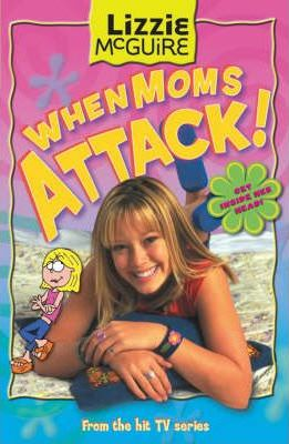 Lizzie McGuire / When Moms Attack