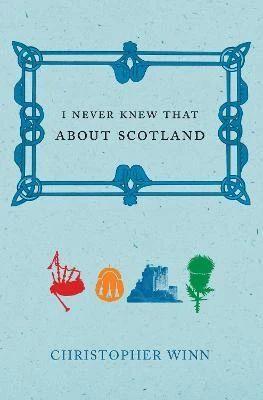 Christopher Winn / I Never Knew That About Scotland (Hardback)