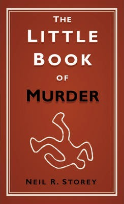 Neil R. Storey / The Little Book of Murder (Hardback)