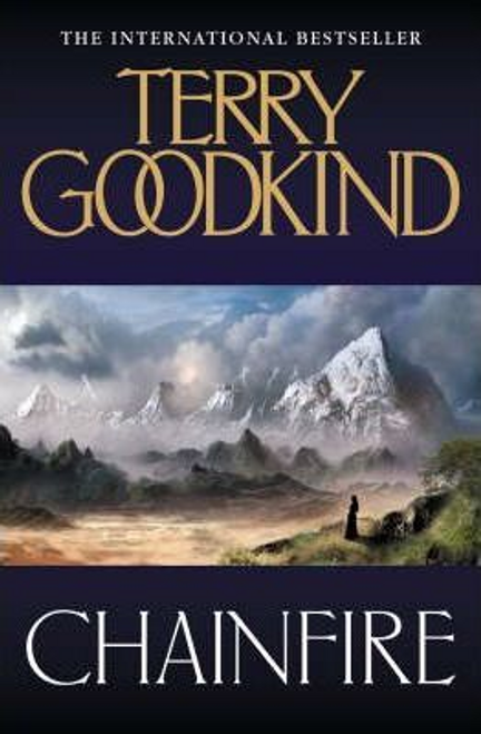 Terry Goodkind / Chainfire (Hardback) ( Sword of Truth Series - Book 9 )
