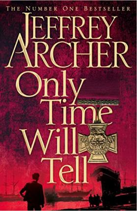 Jeffrey Archer / Only Time Will Tell (Hardback) - ( Clifton Chronicles - Book 1 )