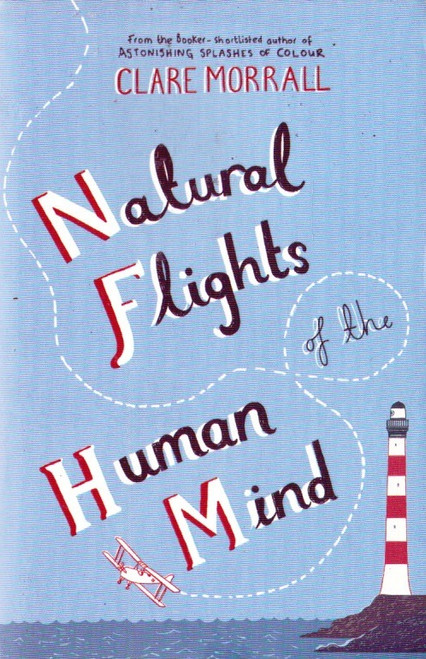 Clare Morrall / Natural Flights of he Human Mind