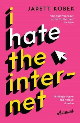 Jarett Kobek / I Hate the Internet