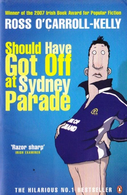 Ross O'Carroll-Kelly / Should Have Got Off at Sydney Parade