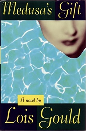 Lois Gould / Medusa's Gift (Hardback)