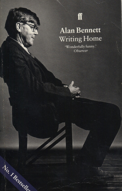 Alan Bennett / Writing Home Alan Bennett / Writing Home
