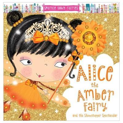 Sparkle Town Fairies: Alice the Amber Fairy (Children's Picture Book)