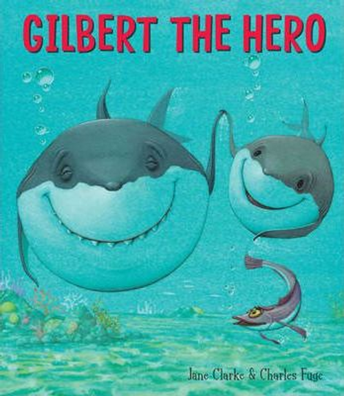 Clarke, Jane / Gilbert the Hero (Children's Picture Book)