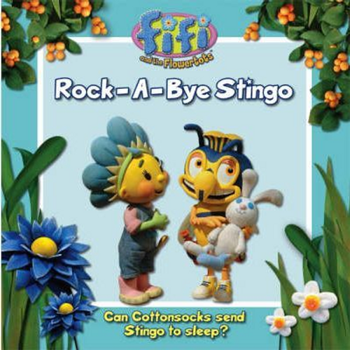 Fifi and the Flowertots: Rockabye Stingo (Children's Picture Book)