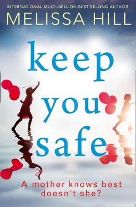 Melissa Hill / Keep You Safe (Hardback)
