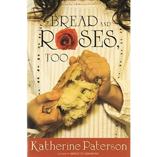 Paterson, Katherine / Bread and Roses, Too (Hardback)